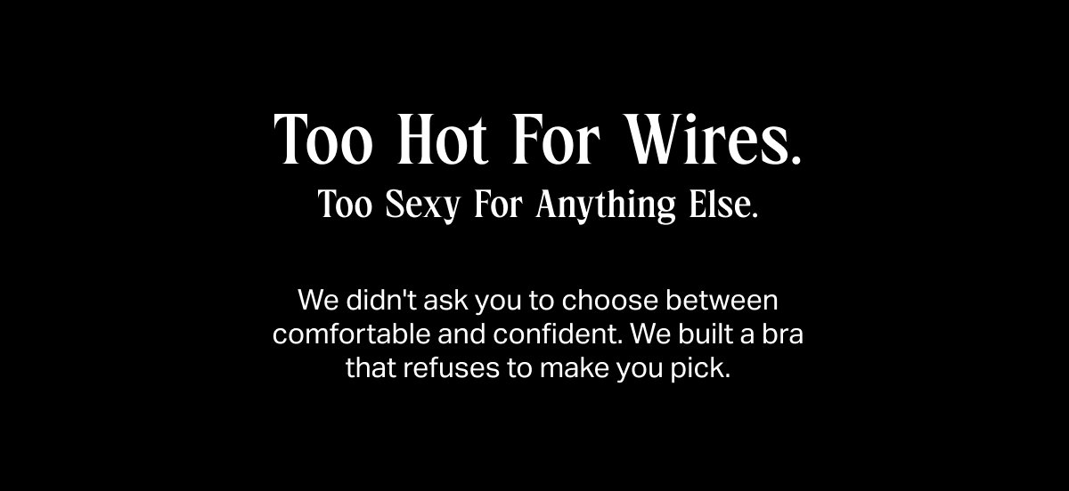 Too Hot For Wires
