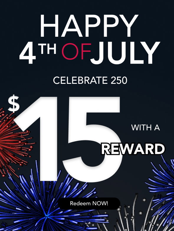 Happy Fourth of July! Celebrate 250 with a $15 Reward. Redeem now 