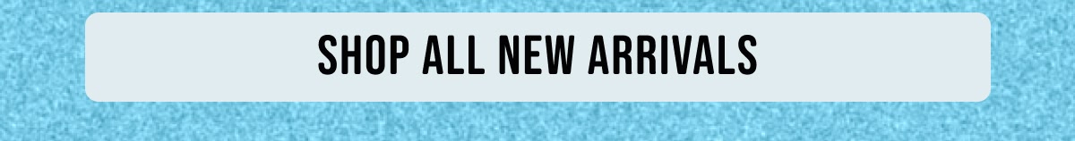 Shop ALL new arrivals