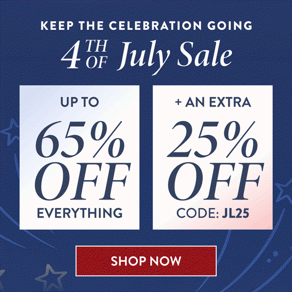 Up To 65% Off Everything + An Extra 25% Off | Code: JL25 | Shop Now