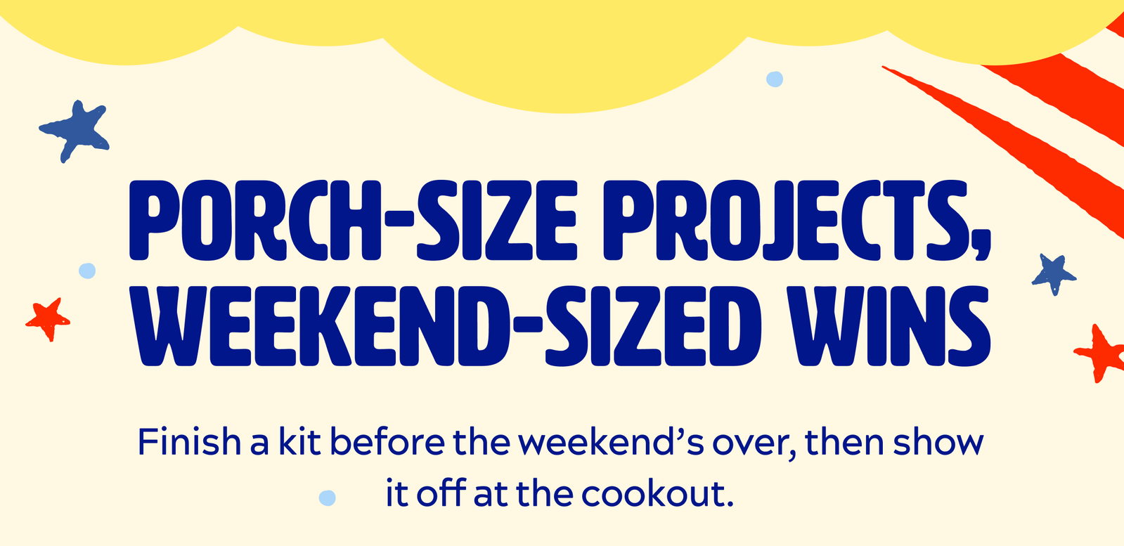 porch-size projects, weekend-sized wins