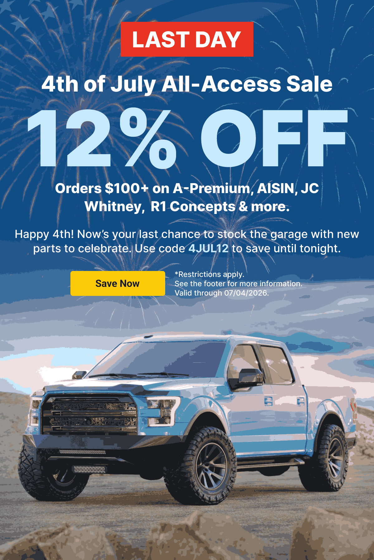 LAST DAY | 4th of July All-Access Sale 12% OFF orders $100+ on A-Premium, AISIN, JC Whitney, R1 Concepts & more | Use code: 4JUL12