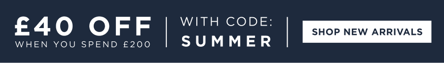 £40 off When you spend £200 | Your summer wardrobe with code: SUMMER
