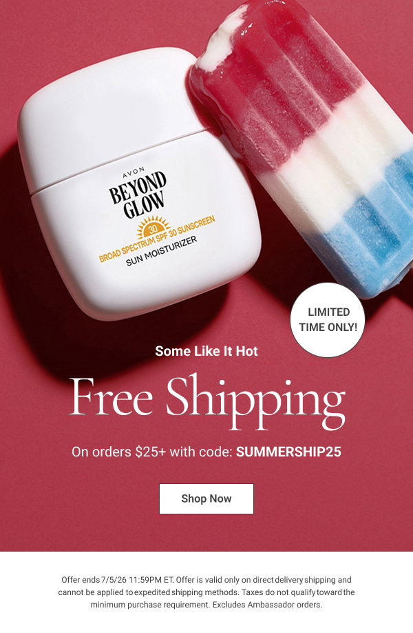 Some Like It Hot Free Shipping On orders $25+ with code: SUMMERSHIP25 Limited time only! Shop Now Offer ends 7/5/26 11:59PM ET. Offer is valid only on direct delivery shipping and cannot be applied to expedited shipping methods. Taxes do not qualify toward the minimum purchase requirement. Excludes Ambassador orders. 