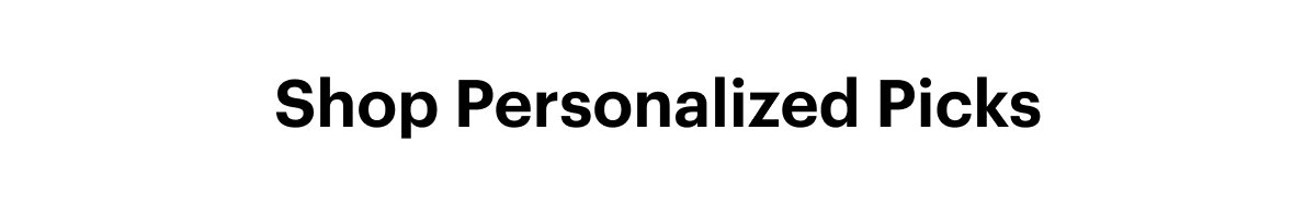 Shop Personalized Picks
