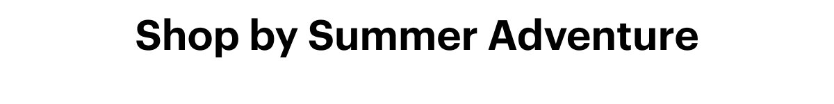 Shop by Summer Adventure 