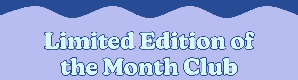 limited edition of the month club