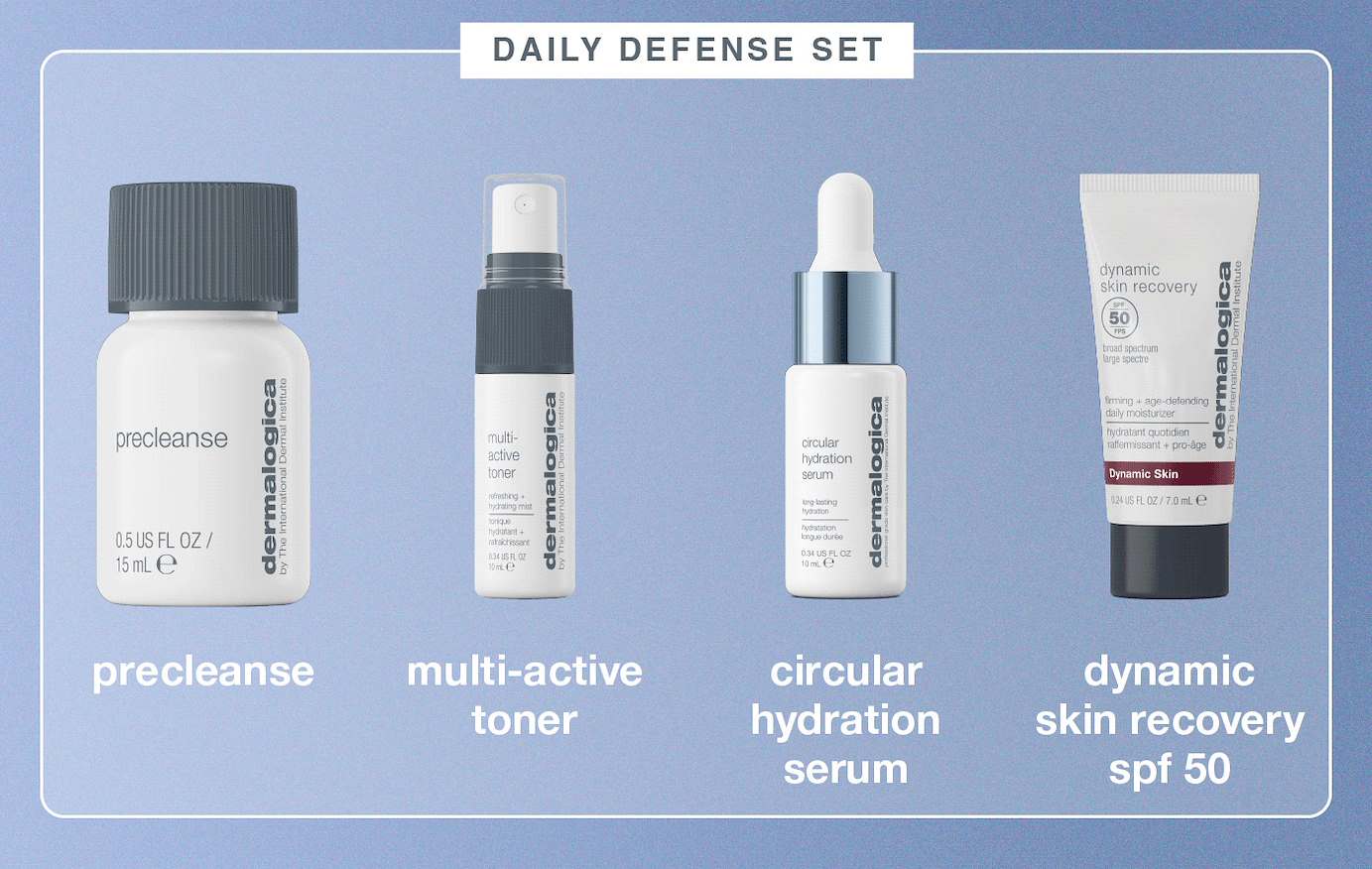daily defense | precleanse | multi-active toner | circular hydration serum | dynamic skin recovery spf 50