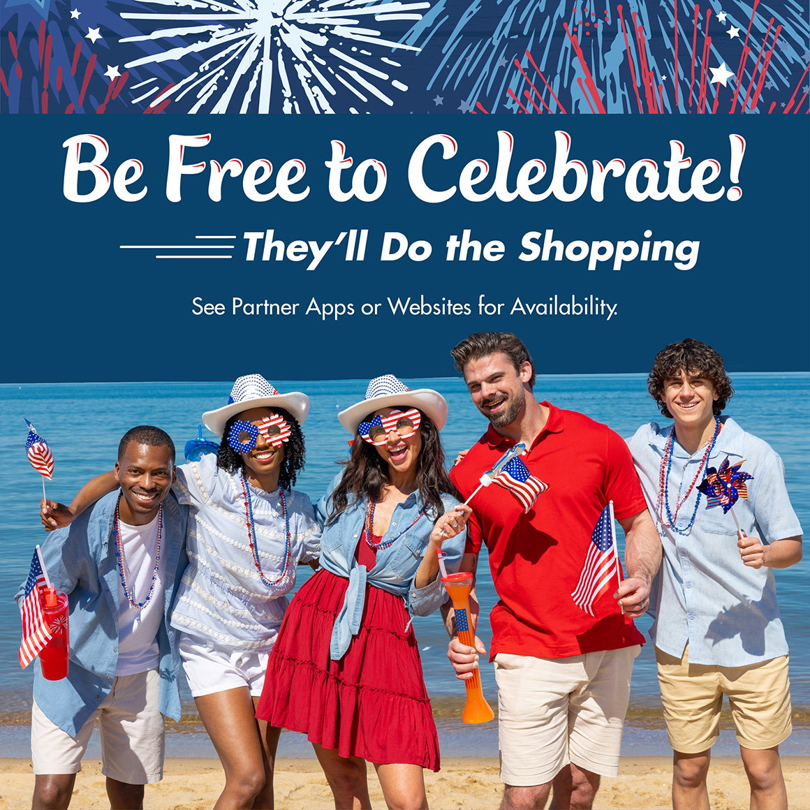 Be Free to Celebrate! They'll Do the Shopping on a dark blue background next to an image of people on the beach with patriotic accessories. See partner apps or websites for availability.