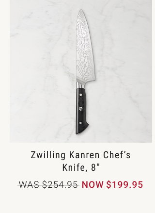 Zwilling Kanren Chef's Knife, 8" WAS $254.95 NOW $199.95
