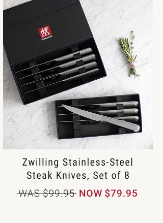 Zwilling Stainless-Steel Steak Knives, Set of 8 WAS $99.95 NOW $79.95