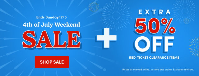 Ends Sunday! 7/5 4th July Weekend SALE SHOP SALE + EXTRA 50% OFF