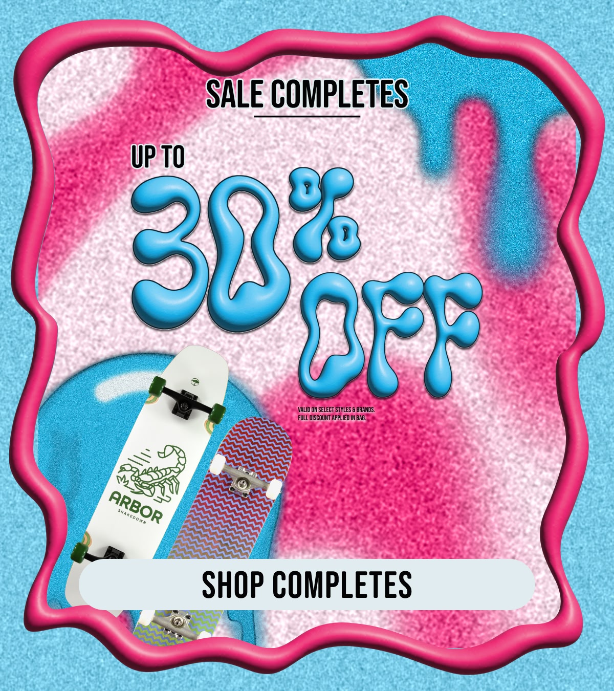 Shop sale skate completes up to 30% off