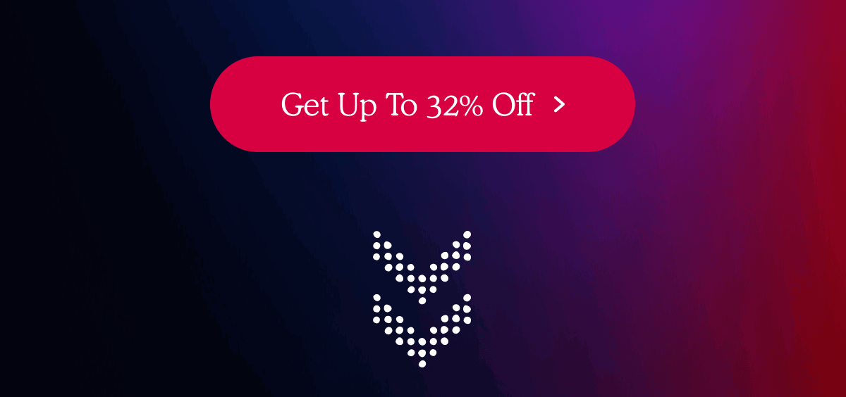 Get Up To 32% Off