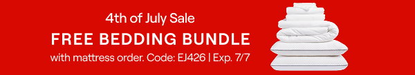 4th of July Sale: Free Bedding Bundle with Mattress Order | Code: EJ426. Exp: 7/7