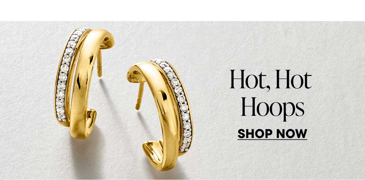 Hot, Hot Hoops. Shop Now