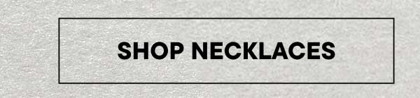 Shop Necklaces
