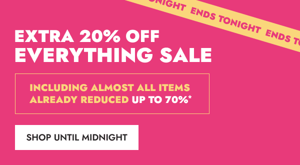 Extra 20% Off Everything Sale