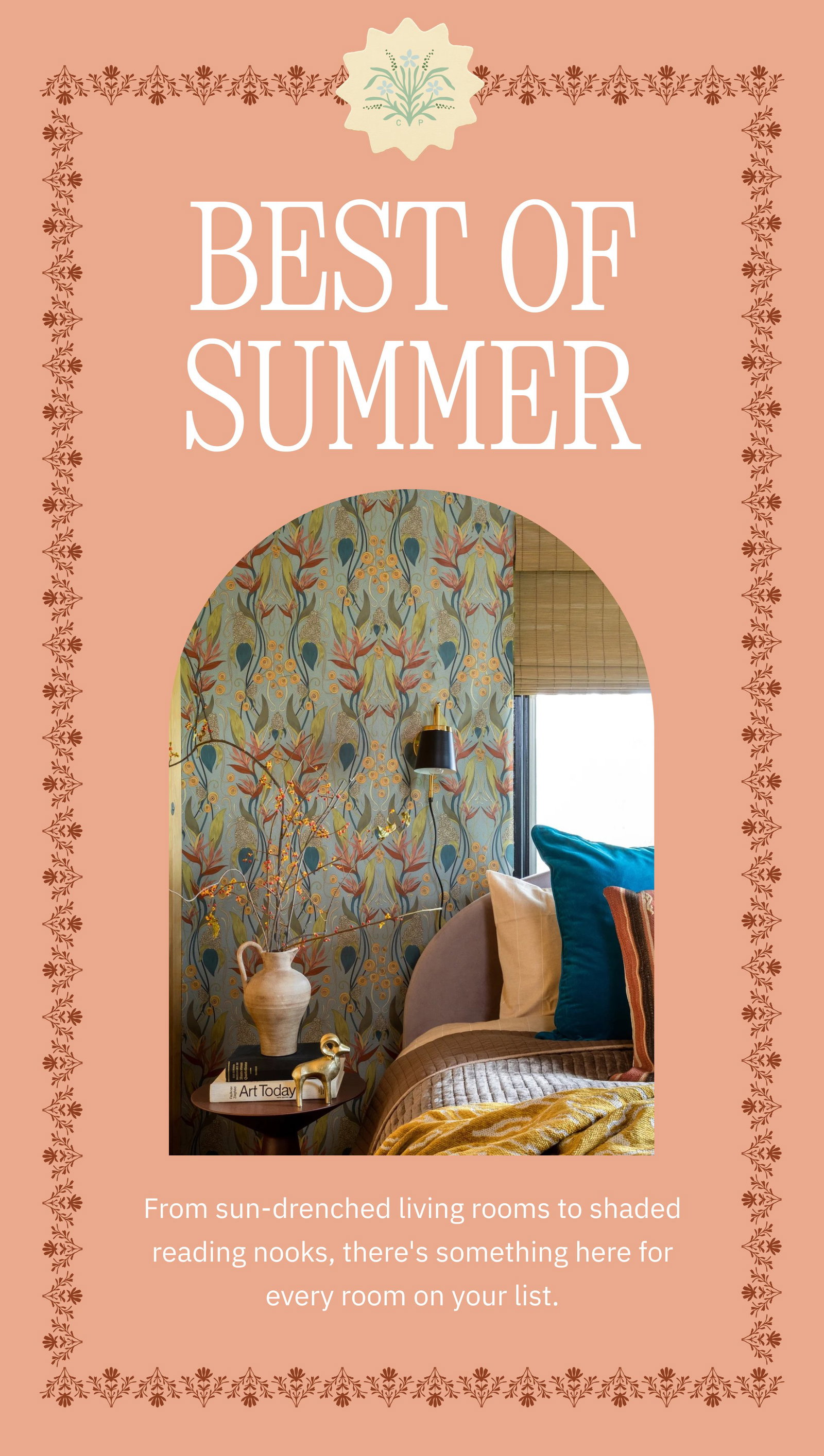Best of Summer From sun-drenched living rooms to shaded reading nooks, there's something here for every room on your list.