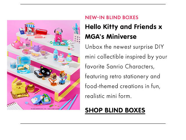 NEW-IN BLIND BOXES | Hello Kitty and Friends x MGA's Miniverse | Unbox the newest surprise DIY mini collectible inspired by your favorite Sanrio Characters, featuring retro stationery and food-themed creations in fun, realistic mini form. | SHOP BLIND BOXES