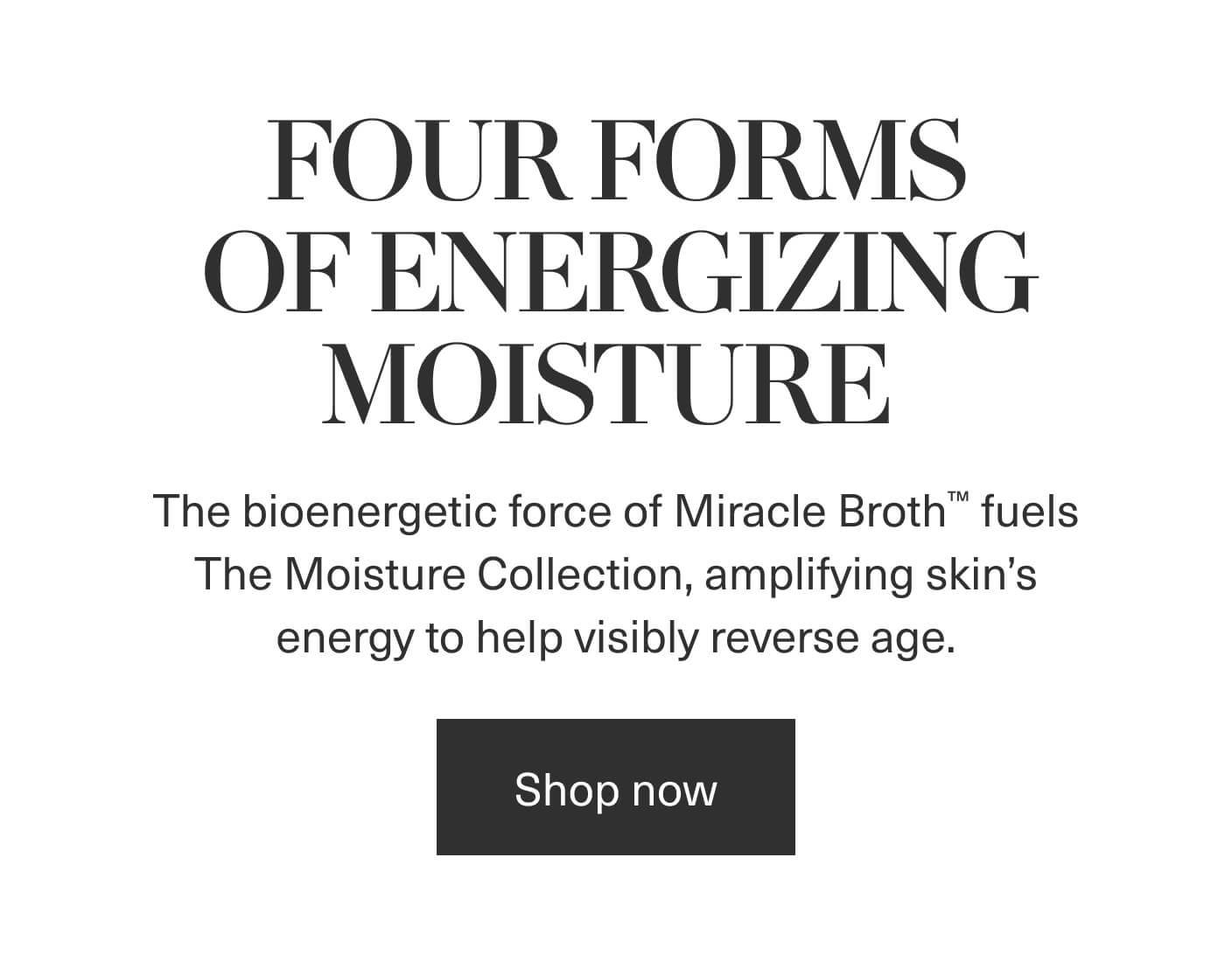 FOUR FORMS OF ENERGIZING MOISTURE | Shop now
