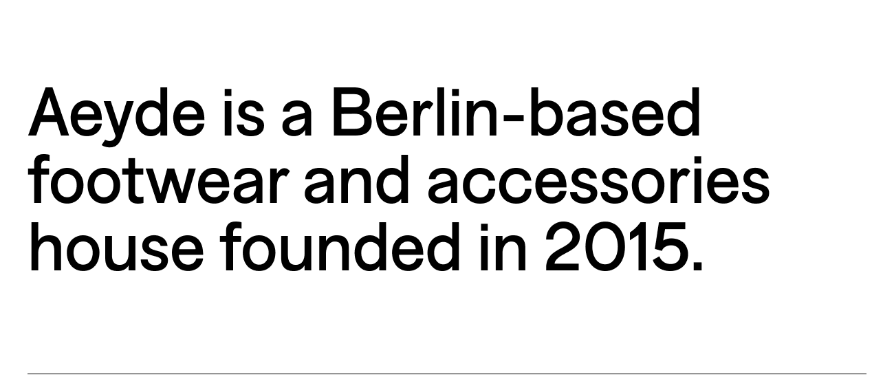 Aeyde is a Berlin-based footwear and accessories house founded in 2015.