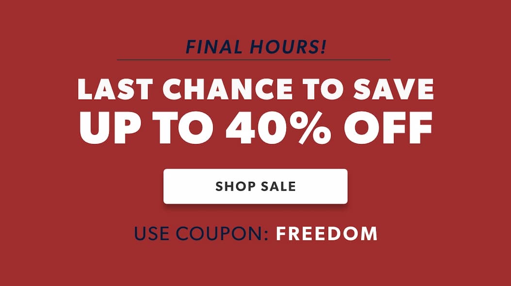 Prices go up at midnight! Last chance to save up to 40% off full-price products. Use coupon: FREEDOM. Shop Sale