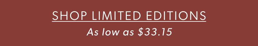 Shop Limited Editions