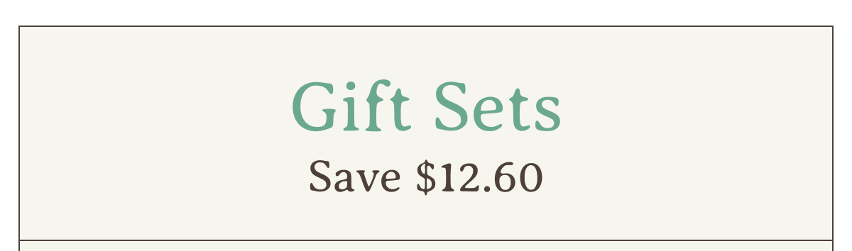 Gift Sets | Save $12.60