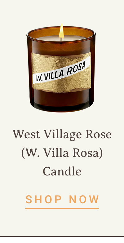 West Village Rose (W. Villa Rosa) Candle | SHOP NOW 