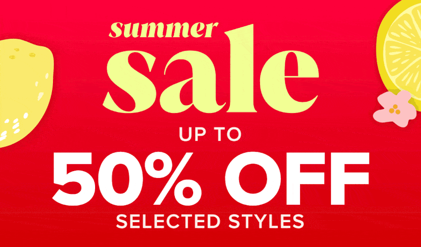 Summer sale - up to 50% off selected styles PLUS an extra 15% off everything