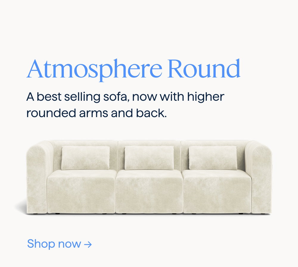 Atmosphere Round. A best selling sofa, now with higher rounded arms and back. Shop now.