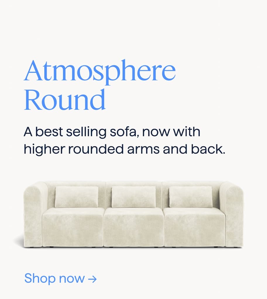 Atmosphere Round. A best selling sofa, now with higher rounded arms and back. Shop now.