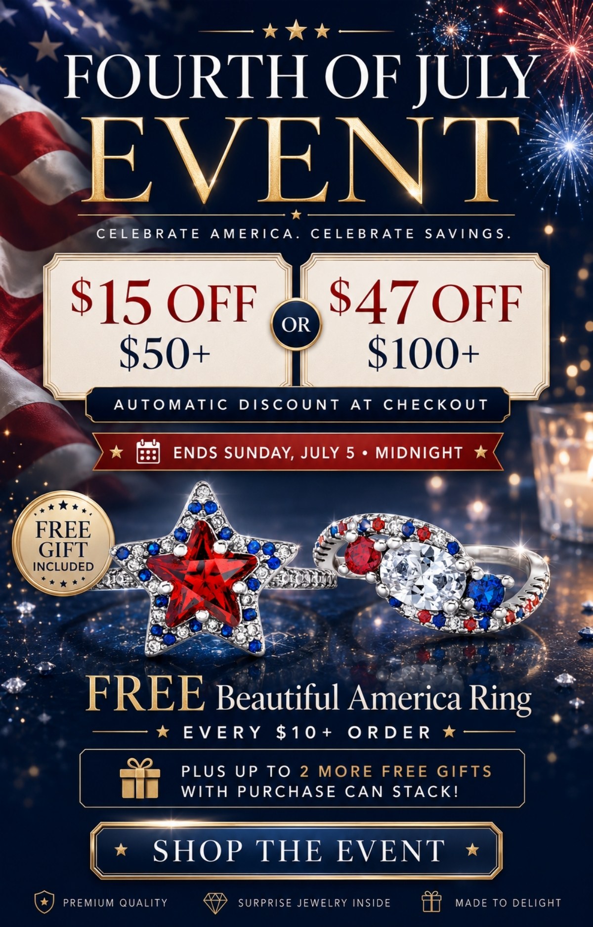 Fourth of July Event! $15 OFF $50+ or $47 OFF $100+ Automatic Discount in Cart. Ends 7/5 at Midnight. Free Beautiful America Ring w/ $10+ order + up to 2 more Free Gifts (stack) - Shop the Event 