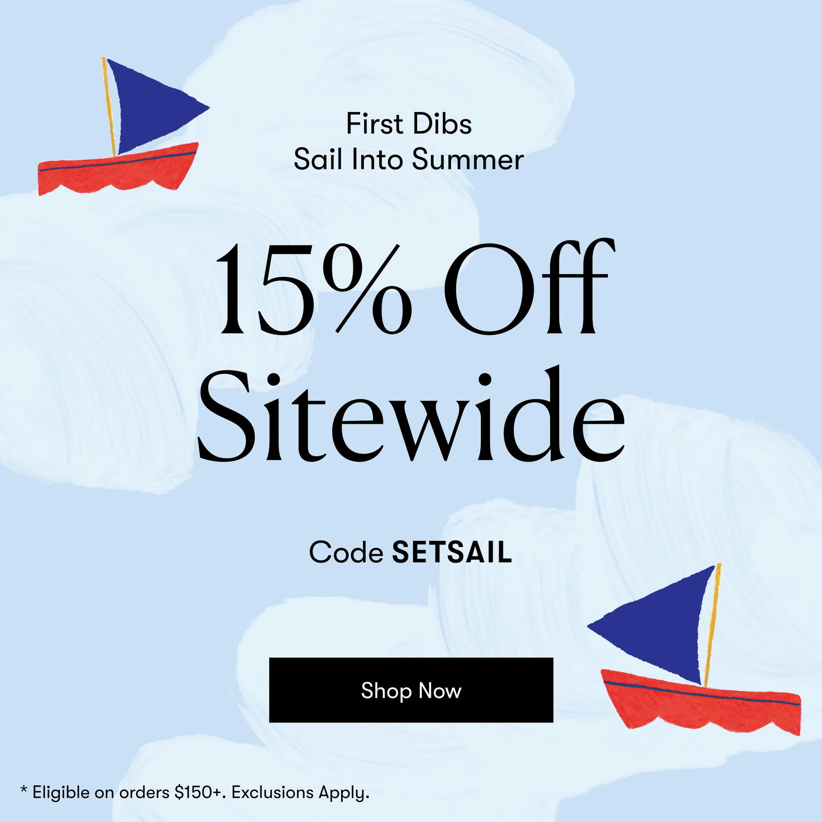 First Dibs  Sail into Summer Extra 15% off Everything  Code: SETSAIL