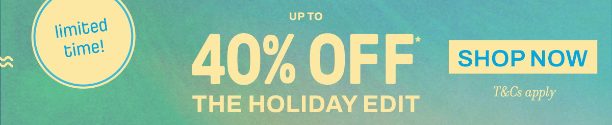 40% off HOLIDAY >