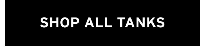 SHOP ALL TANKS