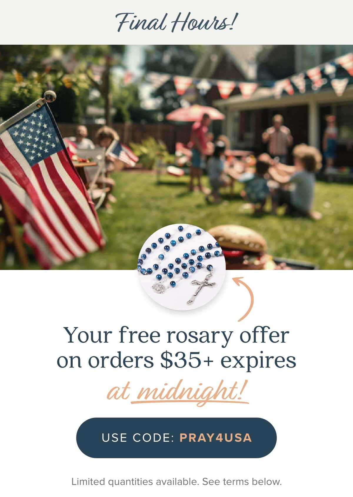 Your free rosary offer on orders $35+ expires at midnight! Use code PRAY4USA