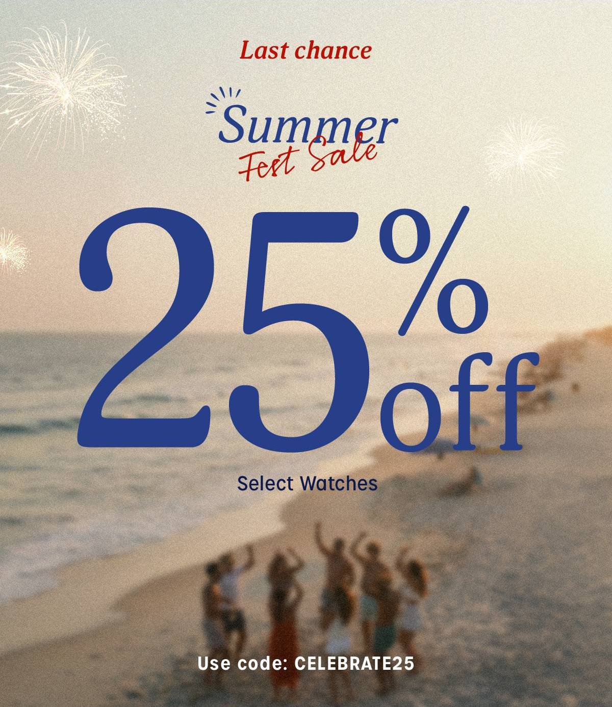 Last chance | Summer Fest Sale | 25% off Select Watches | Use code: CELEBRATE25 - Timex