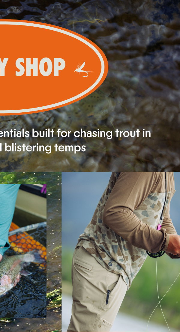 Technical gear and angler essentials built for chasing trout in cold currents and blistering temps. 