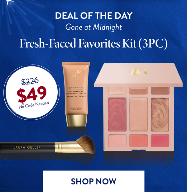 DEAL OF THE DAY | Fresh-Faced Favorites Kit (3PC) | SHOP NOW