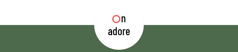 On adore