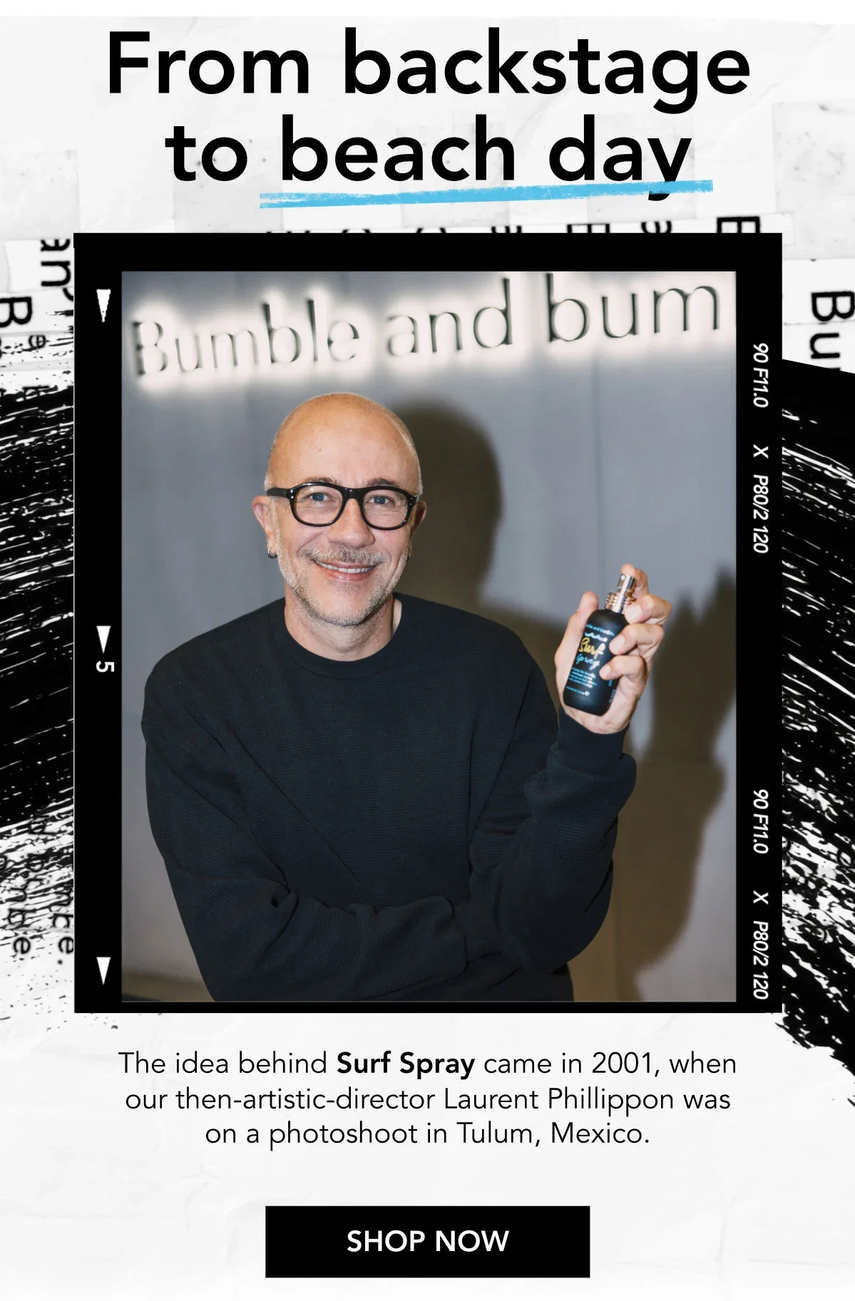 From backstage to beach day | The idea behind Surf Spray came in 2001, when our then-artistic-director Laurent Phillippon was on a photoshoot in Tulum, Mexico. | SHOP NOW