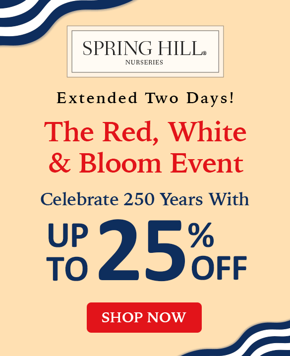 The Red, White & Bloom Event—Save up to 25% Sitewide!