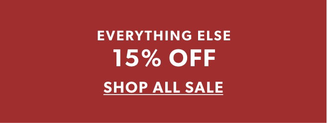 15% off everything else! SHOP NOW