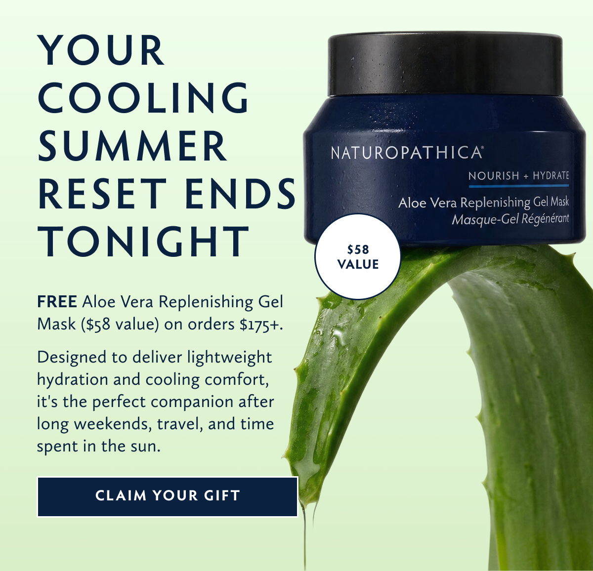 YOUR COOLING RESET ENDS TONIGHT. Free Aloe Vera Replenishing Gel Mask on Orders $175+