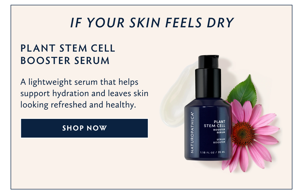 If Your Skin Feels Dry Shop Plant Stem Cell Booster Serum
