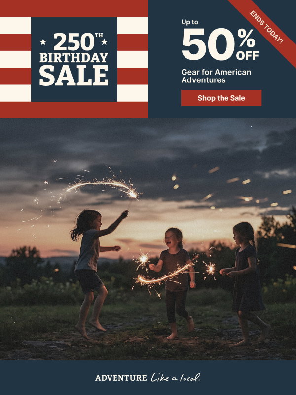 Ends TODAY! Save up to 50% on gear built for American adventures