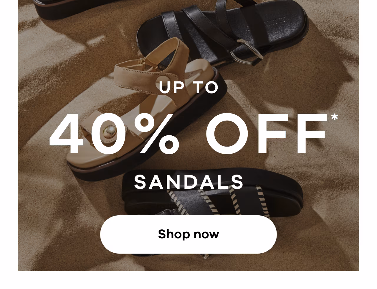 UP TO 40% OFF SANDALS