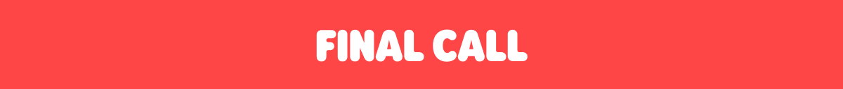 Final Call >